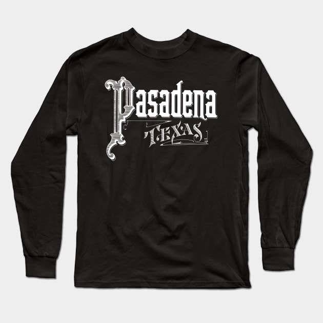 Vintage Pasadena, TX Long Sleeve T-Shirt by DonDota